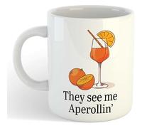 They See me aperollin' | Funny Gift Idea Cup Tea Coffee | 11oz White Mug