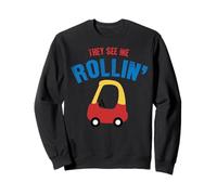 They see me Rollin' Rolling Funny Sweatshirt