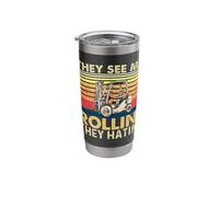 They See Me Rollin They Hatin - Forklift Driver Fork Stacker Stainless Steel Insulated Tumbler