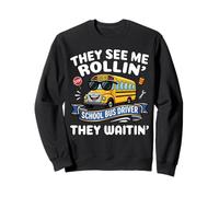 They See Me Rollin' They Waitin' - Funny School Bus Driver Sweatshirt