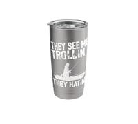 They See Me Trollin' They Hatin' Stainless Steel Insulated Tumbler