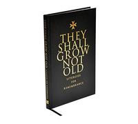 They Shall Grow Not Old: Liturgies for Remembrance