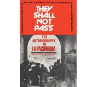 They Shall Not Pass: Autobiography of La Pasionaria