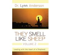 They Smell Like Sheep, Volume 2: Leading with the Heart of a Shepherd