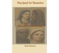 They Speak for Themselves: Bible Women Tell Their Own Stories