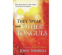 They Speak with Other Tongues: The Book That Lit the Flame in Millions of Hearts