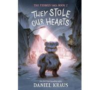 They Stole Our Hearts: The Teddies Saga, Book 2