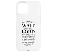 They That Wait Upon The Lord Isaiah 40:31 Bible Verse Prayer Case for iPhone 15