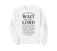 They That Wait Upon The Lord Isaiah 40:31 Bible Verse Prayer Sweatshirt
