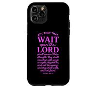 They That Wait Upon The Lord Isaiah 40:31 Christian Verse Case for iPhone 11 Pro