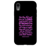 They That Wait Upon The Lord Shall Renew Their Strength Pray Case for iPhone XR