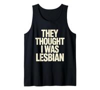 They Thought I was Lesbian Tank Top