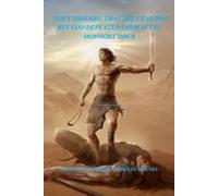 THEY THOUGHT THEY HAD WON BUT GOD DEFEATED THEM IN THE MIDNIGHT HOUR