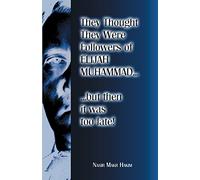 They Thought They Were Followers Of Elijah Muhammad: But Then It Was Too Late
