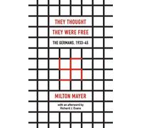 They Thought They Were Free by Milton Mayer (author), Richard J. Evans (write...