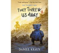 They Threw Us Away: The Teddies Saga: 1