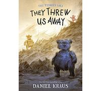 They Threw Us Away (The Teddies Saga, 1)