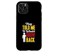 They Told Me ItWould Grow Back - Arm Amputee Case for iPhone 11 Pro