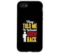 They Told Me ItWould Grow Back - Arm Amputee Case for iPhone SE (2020) / 7/8
