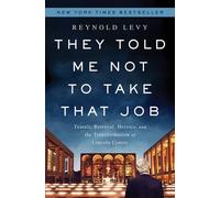 They Told Me Not to Take that Job by Reynold Levy (2015-05-28)