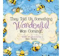 They Told Us Something Wonderful Was Coming