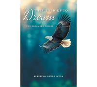 They Told Us To Dream: The Dreamer's Digest