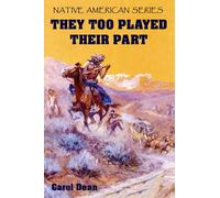 They Too Played Their Part: 6 (Native American Series)