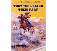 They Too Played Their Part (Native American Series)