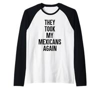They Took My Mexicans Again Funny SP Reference Ironic Raglan Baseball Tee