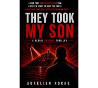 THEY TOOK MY SON: A Deadly revenge Thriller