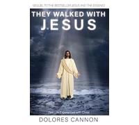 They Walked with Jesus: Past Life Experiences with Christ