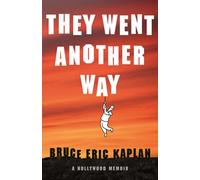 They Went Another Way : A Hollywood Memoir