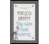 They Were Found Wanting : The Transylvanian Trilogy, Volume II