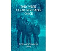 They Were Good Germans Once: A Memoir: My Jewish Émigré Family