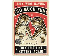 They were Having So Much Fun They Felt Like Kittens Again This Wall Plaque Vintage Metal Tin Signs Bar Pub Decorative Plates Wall Stickers Iron Poster Beer Advertising Sign