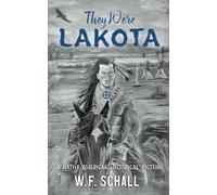 They Were Lakota: A NATIVE AMERICAN HISTORICAL FICTION