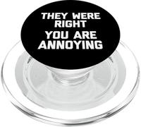 They Were Right (You Are Annoying) - Funny Saying Sarcastic PopSockets PopGrip for MagSafe