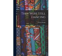They Were Still Dancing