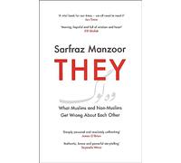 They: What Muslims and Non-Muslims Get Wrong About Each Other