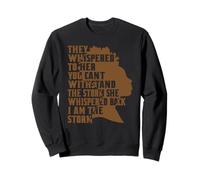 They Whispered to Her You Cannot Withstand The Storm - BLM Sweatshirt