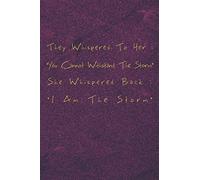 They Whispered To Her, You Cannot Withstand The Storm She Whispered Back, I Am The Storm: blank ruleed writing Lined Notebook Journal, Deep Quotes ... 110 Pages, 6×9, Soft Cover, Matte Finis