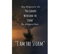 They Whispered To Her, "You Cannot Withstand The Storm." She Whispered Back, "I Am The Storm": Ruled Writing Journal, Diary, Notebook For Her Deep ... Thoughts- 6 x 9 Blank,120 wide-ruled pages