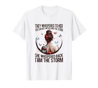 They Whispered To Her You Cannot Withstand The Storm T-Shirt
