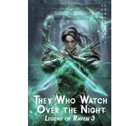 They Who Watch over the Night: A Wuxia Series (Legend of Raven)