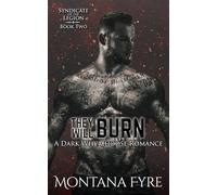 They Will Burn: A Dark Why Choose Romance (Syndicate of the Legion)