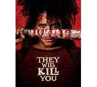 They will Kill You