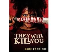 They will Kill You