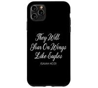 They Will Soar On Wings Like Eagles Isaiah 40:31 Religious Case for iPhone 11 Pro Max