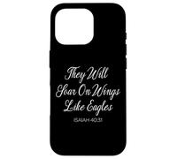 They Will Soar On Wings Like Eagles Isaiah 40:31 Religious Case for iPhone 16 Pro