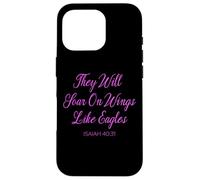 They Will Soar On Wings Like Eagles Isaiah 40:31 Religious Case for iPhone 16 Pro